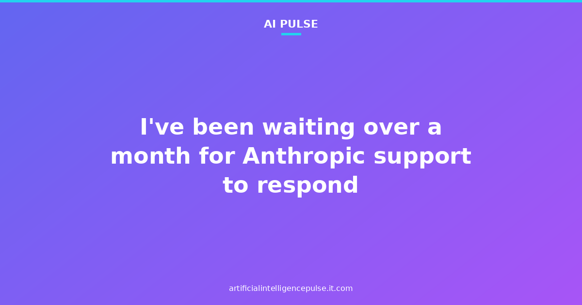 I've been waiting over a month for Anthropic support to respond