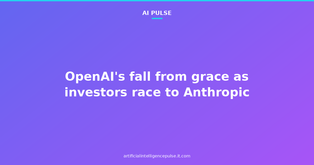 OpenAI's fall from grace as investors race to Anthropic