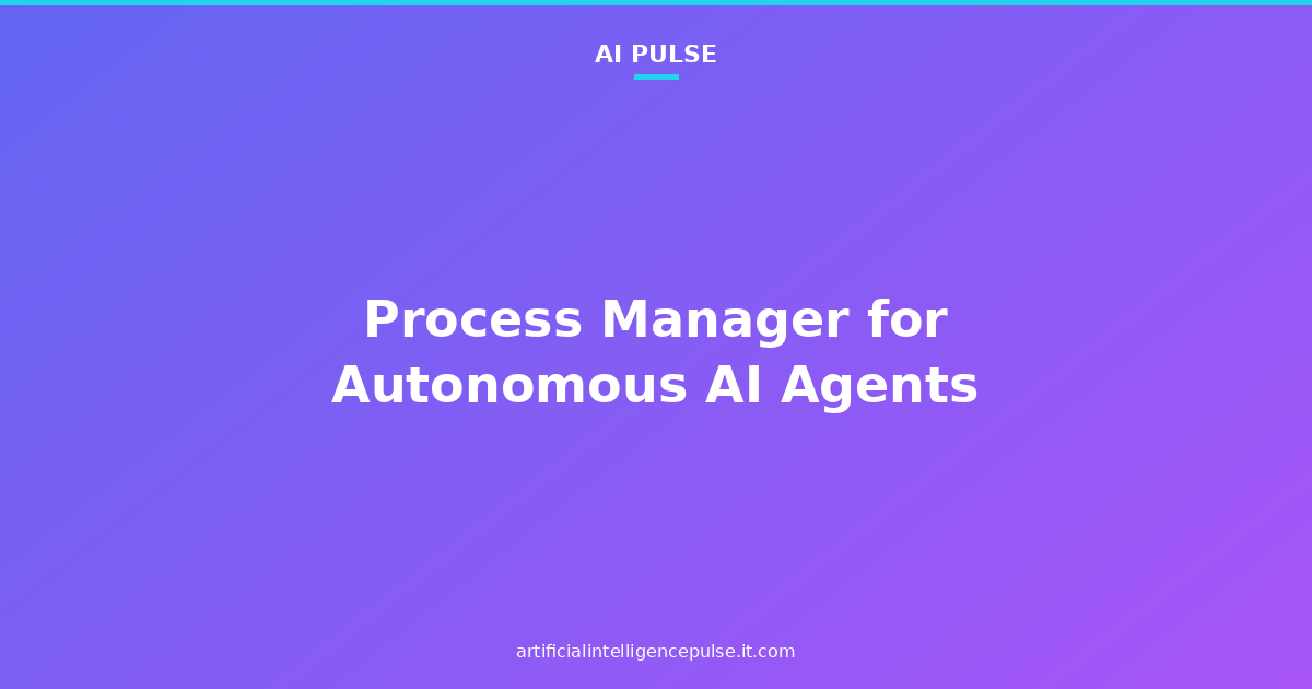 Process Manager for Autonomous AI Agents