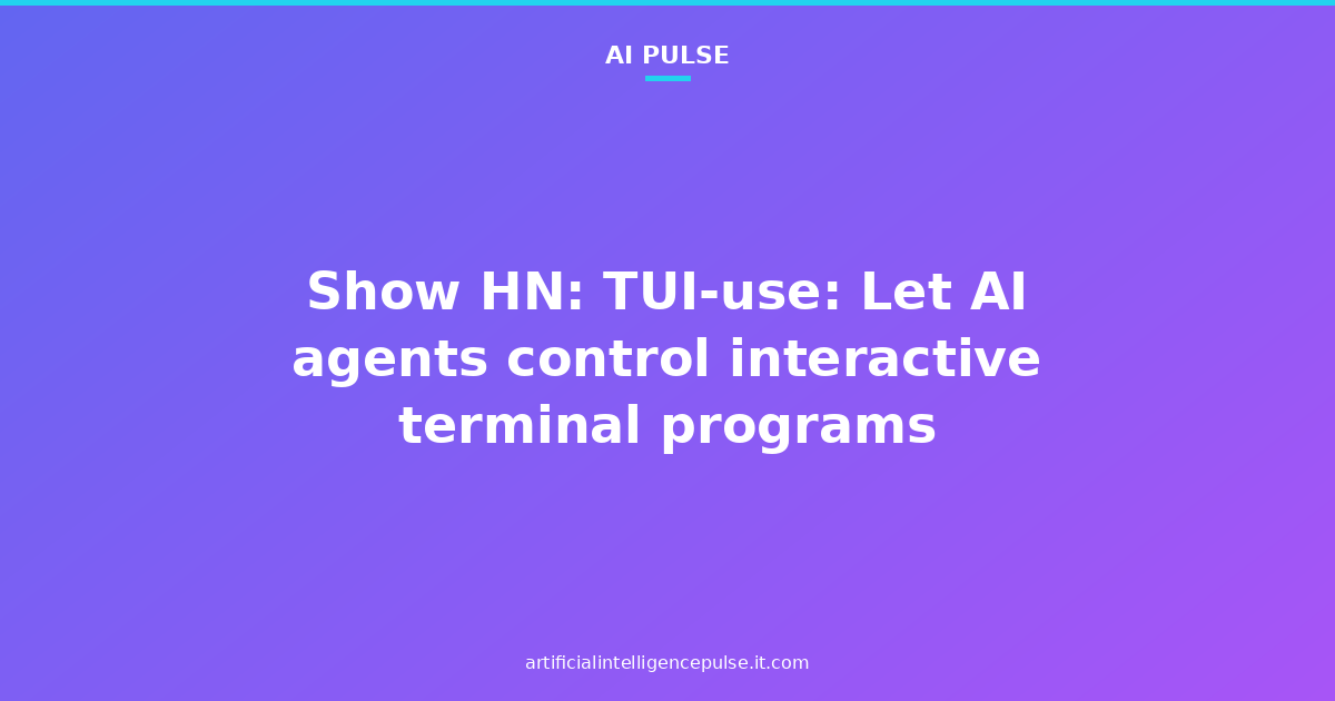 Show HN: TUI-use: Let AI agents control interactive terminal programs